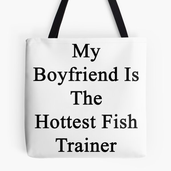 Artikelvorschau, My Boyfriend Is The Hottest Fish Trainer entworfen und verkauft von supernova23.