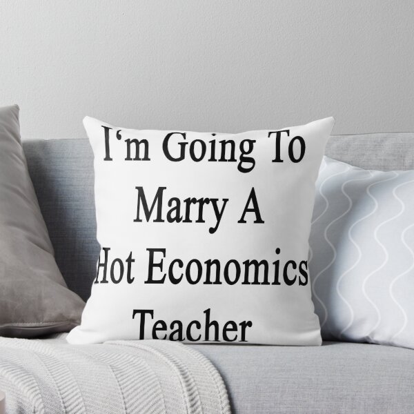 Item preview, I'm Going To Marry A Hot Economics Teacher  designed and sold by supernova23.
