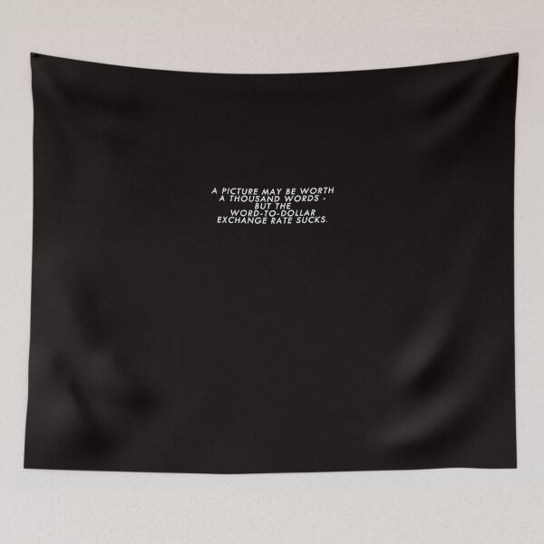 Item preview, A picture may be worth a thousand words - but the word-to-dollar exchange rate sucks. designed and sold by Tania  Donald.