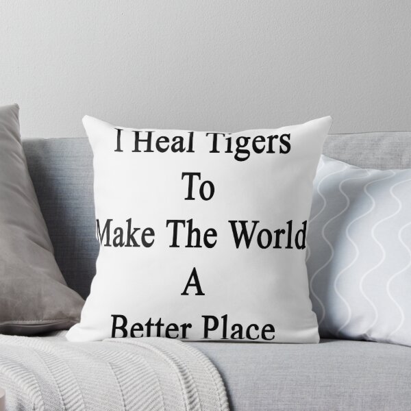 Item preview, I Heal Tigers To Make The World A Better Place  designed and sold by supernova23.