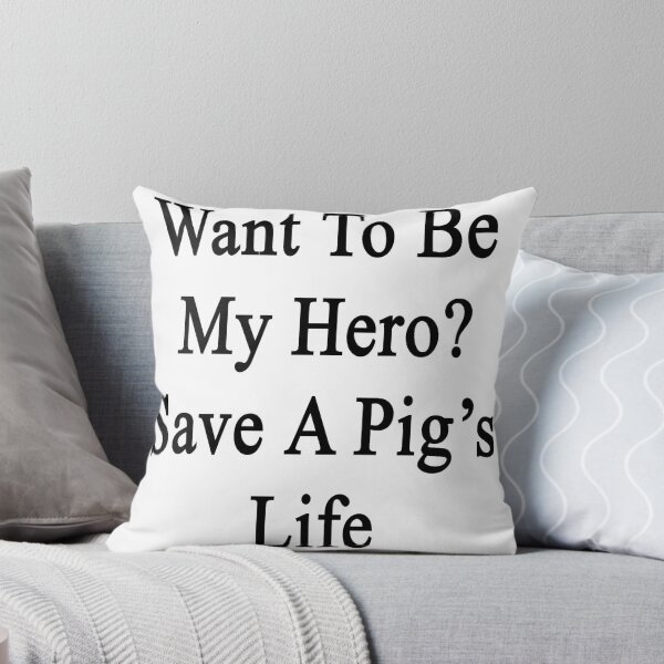 Item preview, Want To Be My Hero? Save A Pig's Life designed and sold by supernova23.