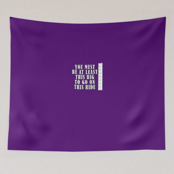 Item preview, You Must Be At Least This Big To Go On This Ride designed and sold by Tania  Donald.