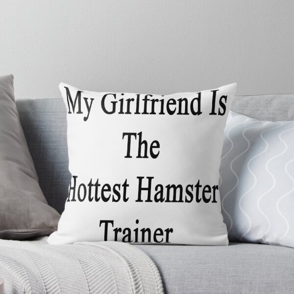 Item preview, My Girlfriend Is The Hottest Hamster Trainer  designed and sold by supernova23.