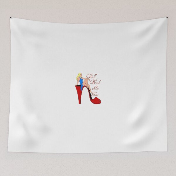 Item preview, Will Work For Shoes! designed and sold by redqueenself.