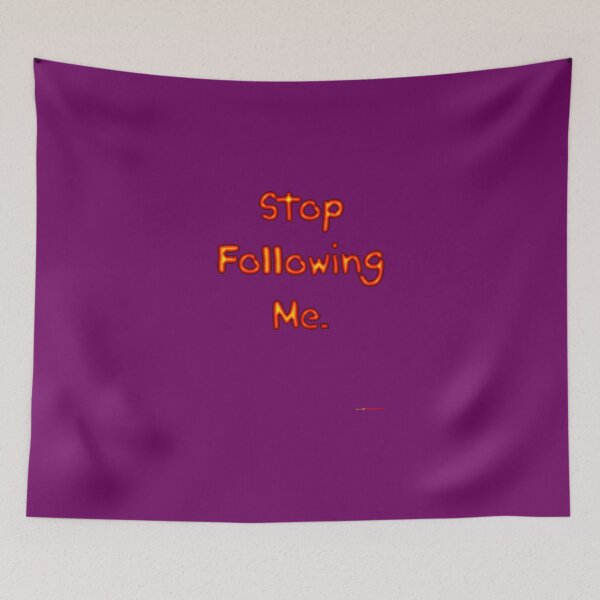 Item preview, Stop Following Me - Design designed and sold by muz2142.