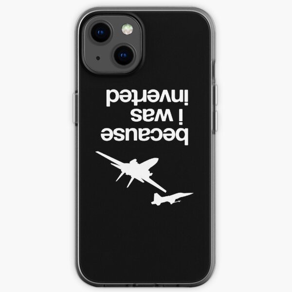 “Because I was inverted”, Top Gun inspired - WHITE VERSION Coque souple iPhone