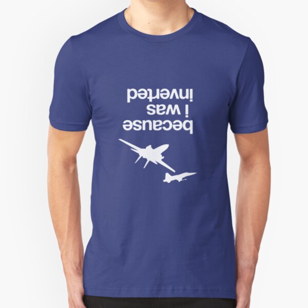 “Because I was inverted”, Top Gun inspired - WHITE VERSION Slim Fit T-Shirt