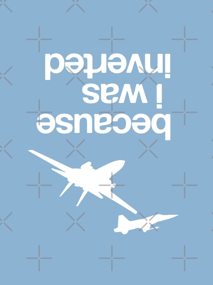 : Because I Was Inverted Shirt 80s Movie Naval Aviator