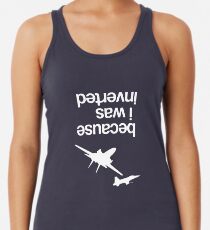 “Because I was inverted”, Top Gun inspired - WHITE VERSION Racerback Tank Top