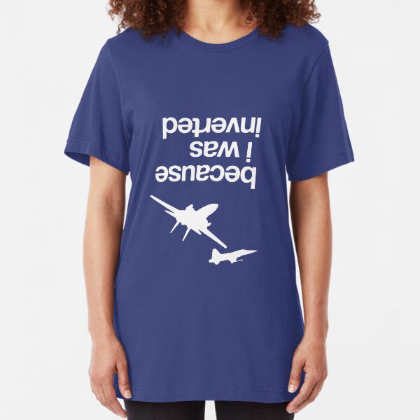 “Because I was inverted”, Top Gun inspired - WHITE VERSION Slim Fit T-Shirt
