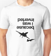 "Weil ich invertiert war", Top Gun Inspired - SCHWARZE VERSION Unisex T-Shirt