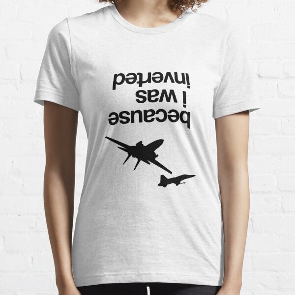 : Because I Was Inverted Shirt 80s Movie Naval Aviator