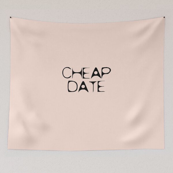 Item preview, Cheap Date by Chillee Wilson designed and sold by ChilleeWilson.
