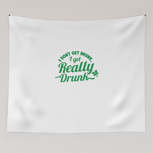 Item preview, I don't get DRUNK I get REALLY DRUNK  designed and sold by jazzydevil.