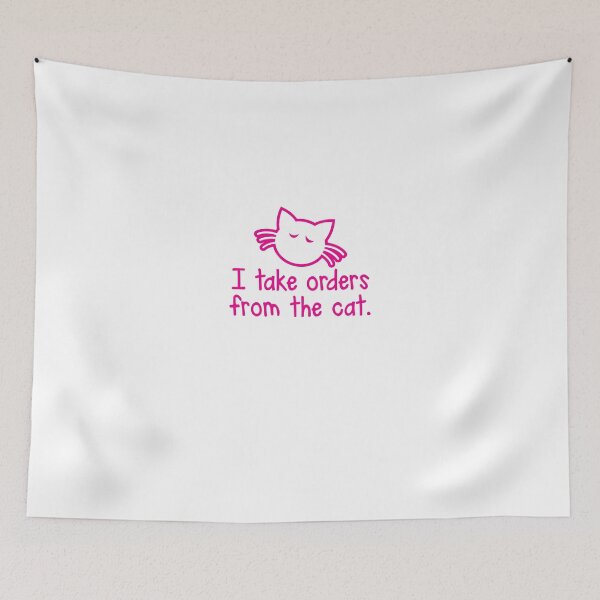 Item preview, I TAKE ORDERS FROM THE CAT designed and sold by jazzydevil.