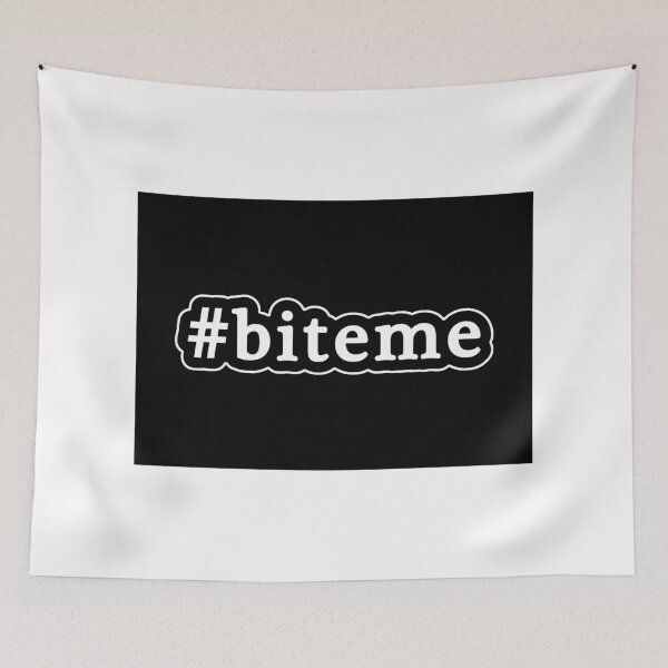 Item preview, Bite Me - Hashtag - Black & White designed and sold by Graphix.