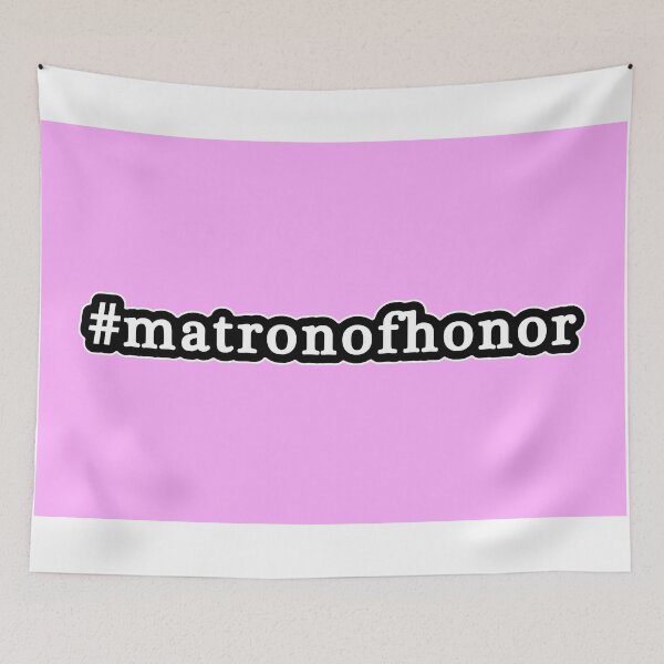 Item preview, Matron Of Honor - Hashtag - Black & White designed and sold by Graphix.