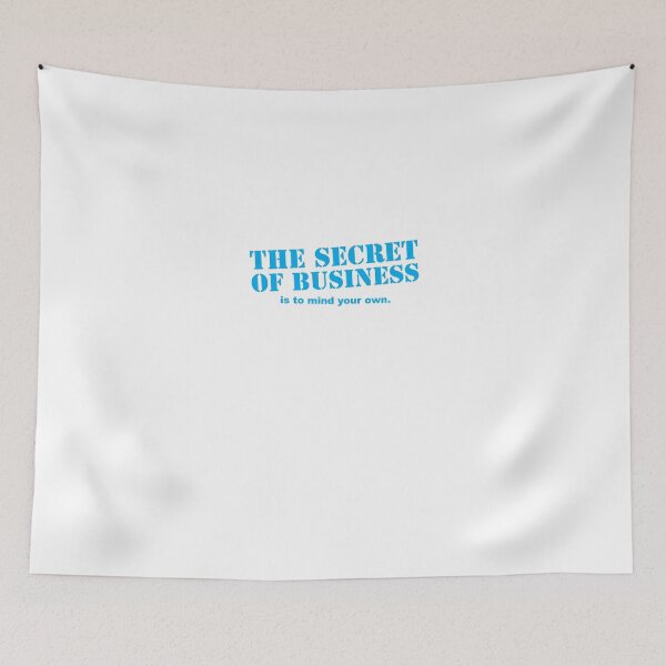 Item preview, The SECRET of business is to mind your own! designed and sold by jazzydevil.