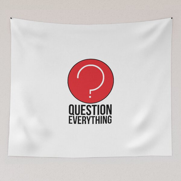 Item preview, Question Everything in life designed and sold by TomDesigns.