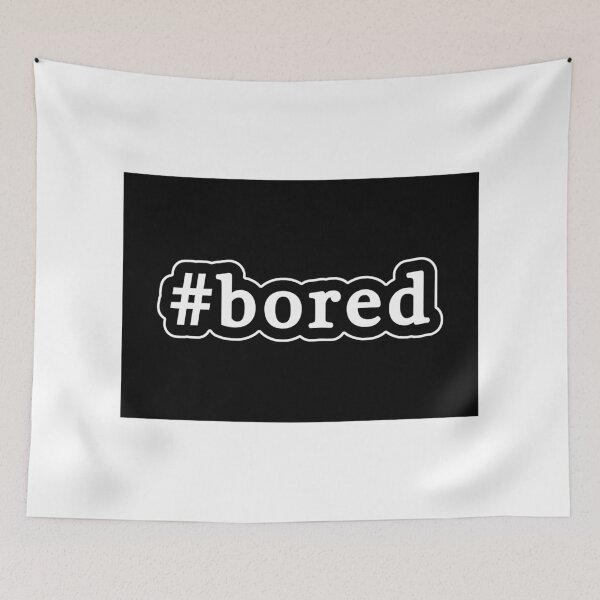 Item preview, Bored - Hashtag - Black & White designed and sold by Graphix.