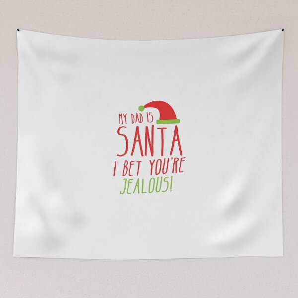 Item preview, My Dad is SANTA I bet you're JEALOUS! designed and sold by jazzydevil.