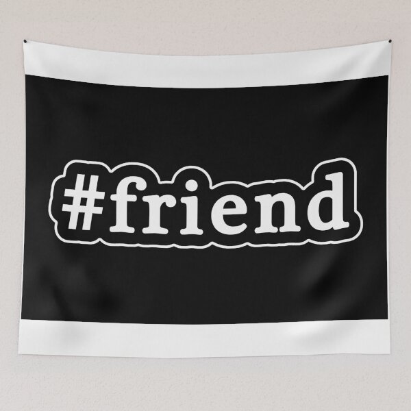 Item preview, Friend - Hashtag - Black & White designed and sold by Graphix.