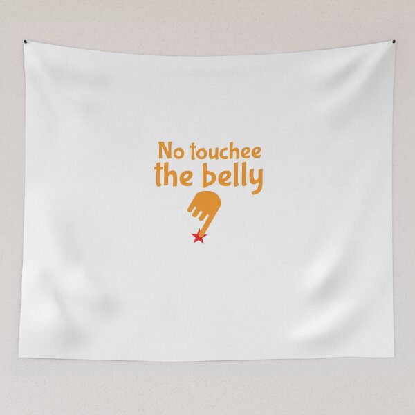 Item preview, No Touchee the Belly with hand pointer designed and sold by jazzydevil.