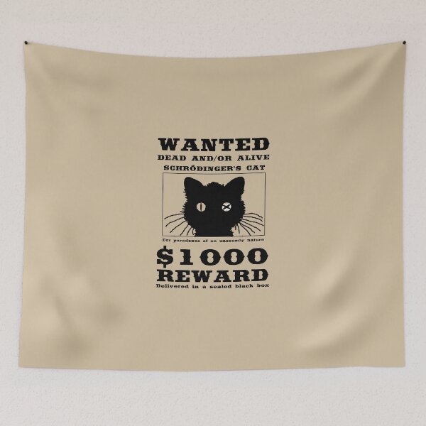 Item preview, WANTED dead and/or alive - Schrödinger's cat designed and sold by ReverendBJ.