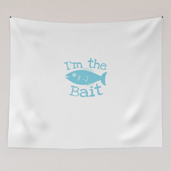 Item preview, I'm the BAIT with fish fishing  designed and sold by jazzydevil.