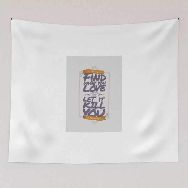 Item preview, MY DEAR, FIND WHAT YOU LOVE AND LET IT KILL YOU designed and sold by snevi.