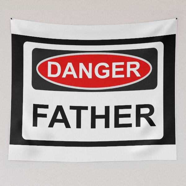 Item preview, Danger Father - Warning Sign designed and sold by Graphix.