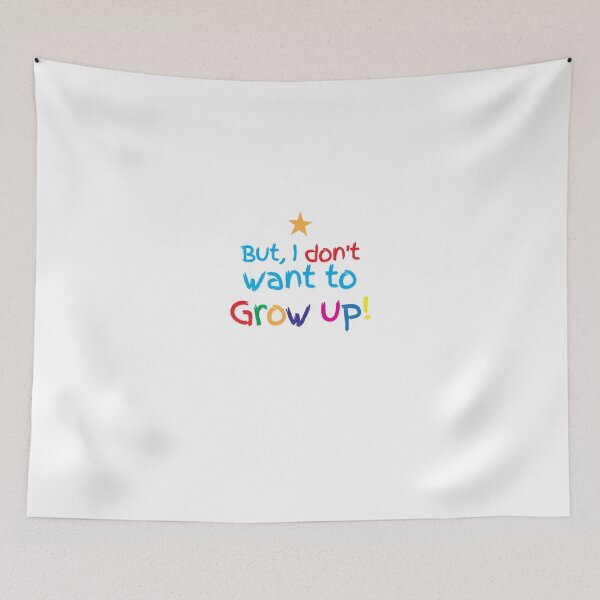 Item preview, But I don't want to GROW UP!  designed and sold by jazzydevil.