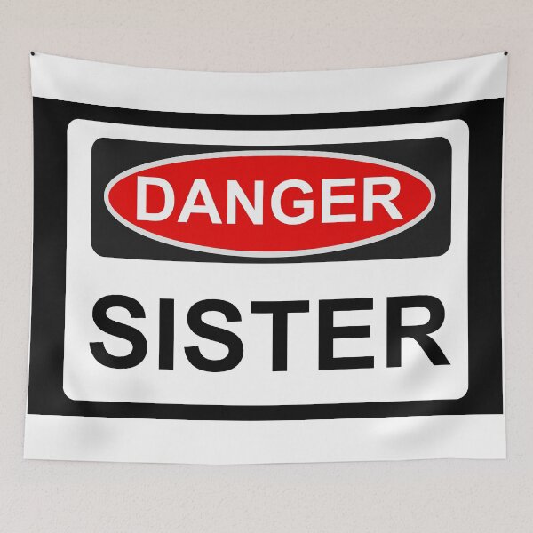Item preview, Danger Sister - Warning Sign designed and sold by Graphix.