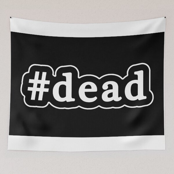 Item preview, Dead - Hashtag - Black & White designed and sold by Graphix.