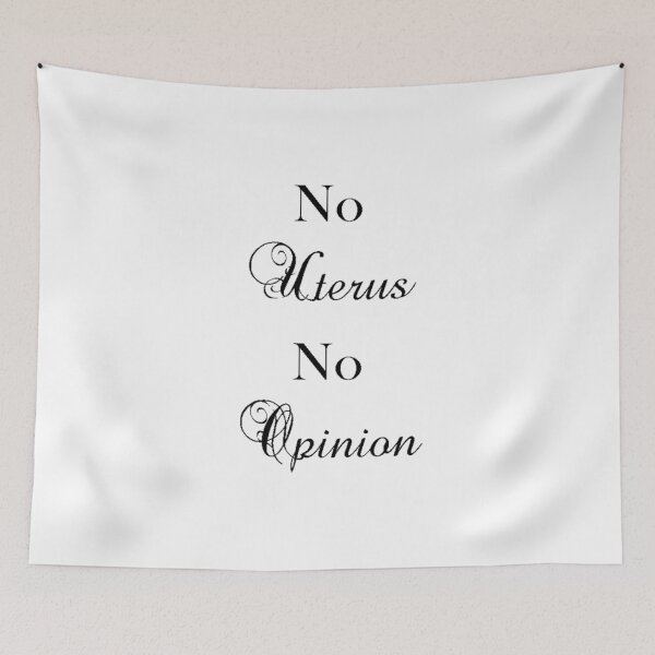 Item preview, No Uterus No Opinion designed and sold by TheIzzySquishy.