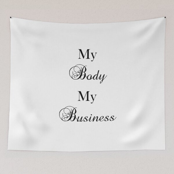 Item preview, My Body My Business designed and sold by TheIzzySquishy.