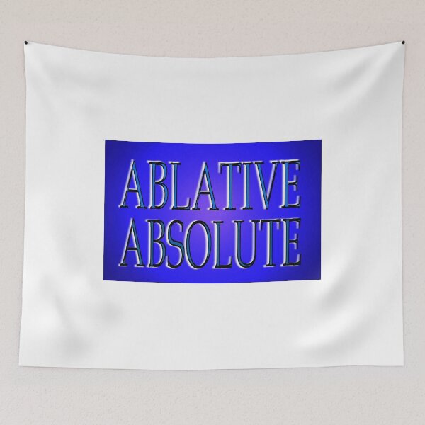 Item preview, ABLATIVE ABSOLUTE designed and sold by TeaseTees.