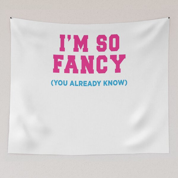 Item preview, I'm So Fancy (You Already Know) designed and sold by Fitspire Apparel.