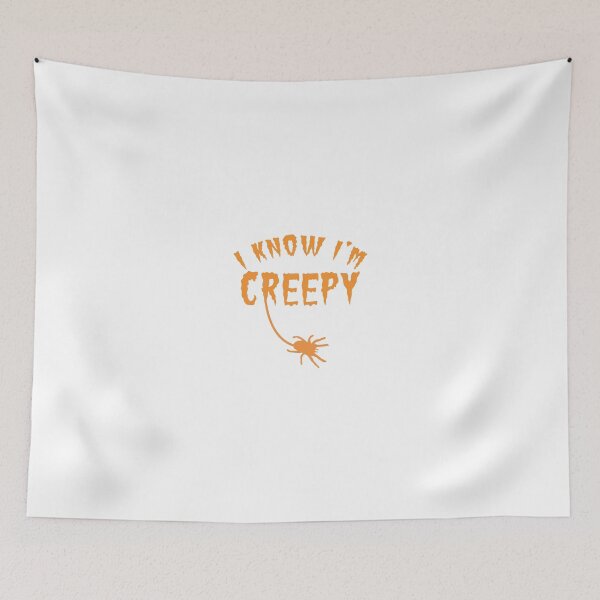 Item preview, I know I'm CREEPY! with spider designed and sold by jazzydevil.
