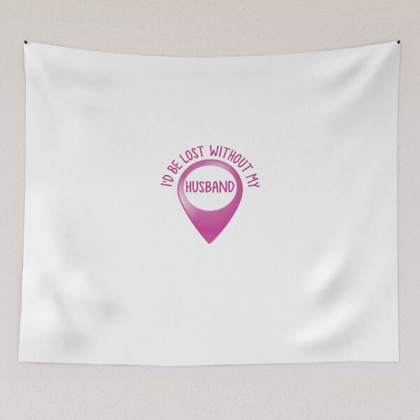 Item preview, I'd be LOST without my HUSBAND designed and sold by jazzydevil.