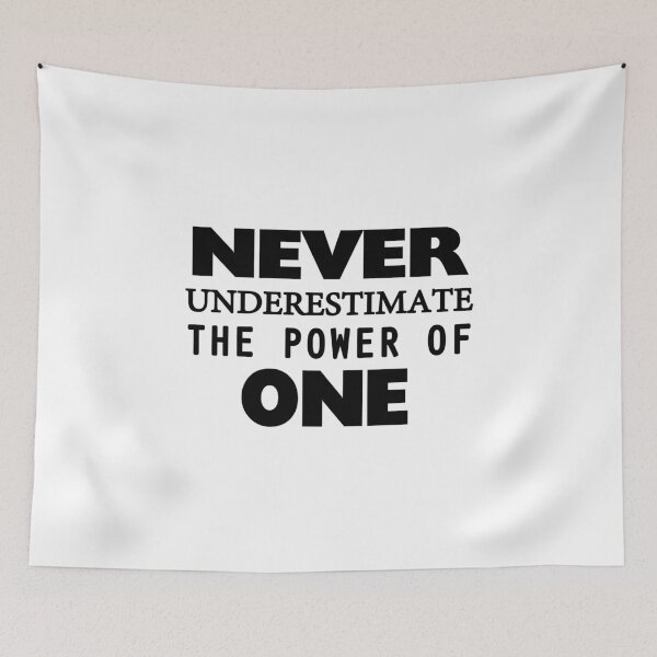 Item preview, Never Underestimate The Power Of One designed and sold by FireFoxxy.
