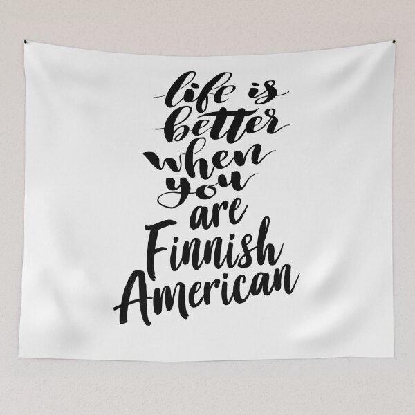 Item preview, Life Is Better When You Are Finnish American Finland Raised Me designed and sold by ProjectX23.