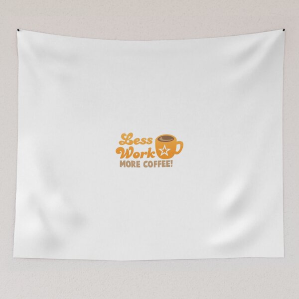 Item preview, Less work more Coffee! designed and sold by jazzydevil.