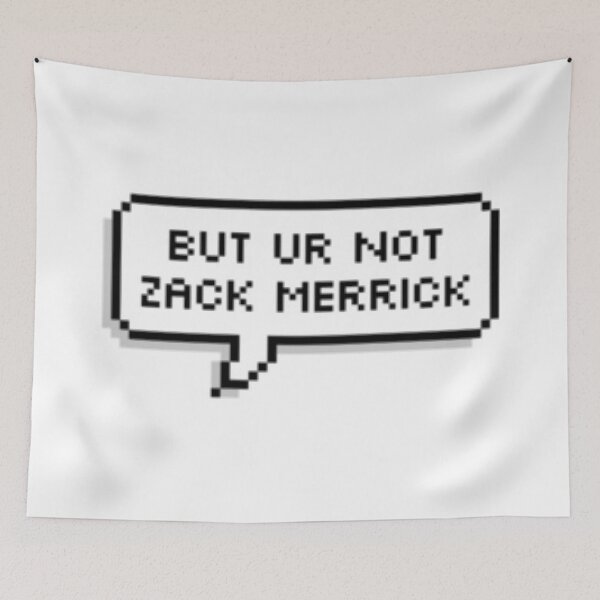 Item preview, But You're Not Zack Merrick designed and sold by Max Ronni.