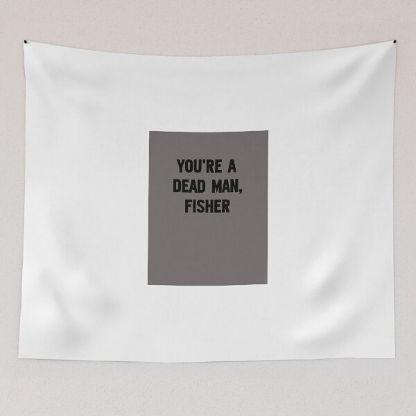 Item preview, You're A Dead Man, Fisher designed and sold by andrewalcock.