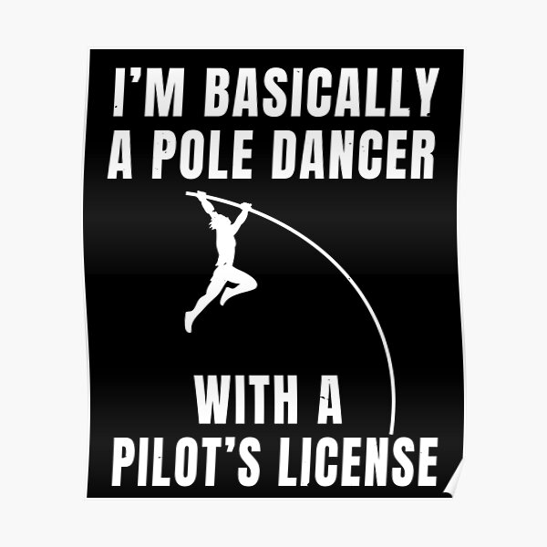 "Pole Vault Dancer Pilot Joke Athlete Gift" Poster for Sale by