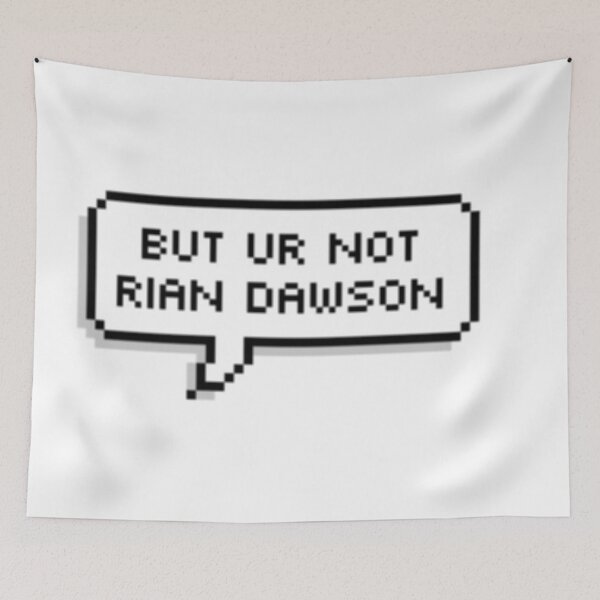 Item preview, But You're Not Rian Dawson designed and sold by Max Ronni.