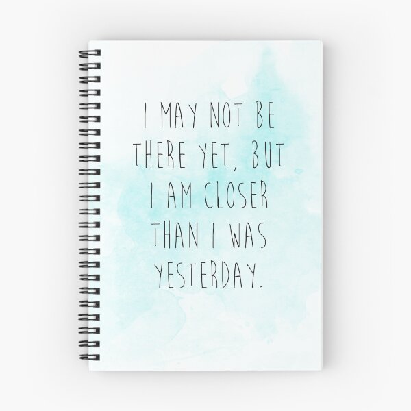 Item preview, I may not be there yet but I am closer than I was yesterday designed and sold by Franchesca Cox.
