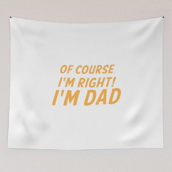 Item preview, Of Course I'm right! I'm DAD! designed and sold by jazzydevil.