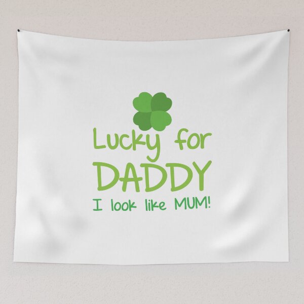 Item preview, Lucky for Daddy I look like mum! designed and sold by jazzydevil.